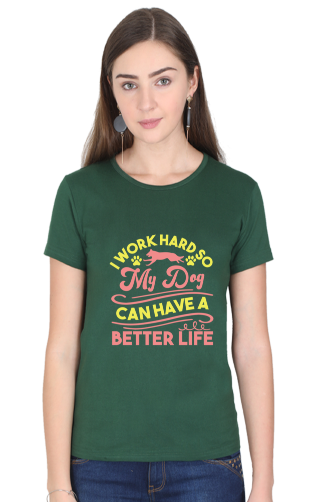 Work Hard Better Life For Dog Half Sleeve Cotton T-shirt